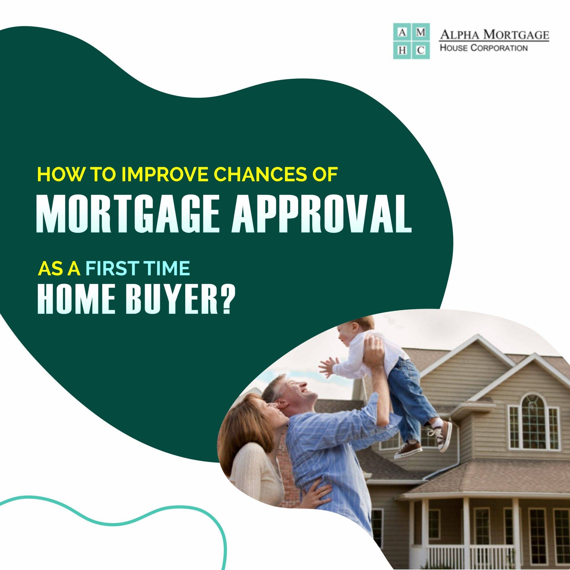 How to Improve Chances of Mortgage Approval As a First Time Home Buyers