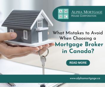 What Mistakes to Avoid When Choosing a Mortgage Broker in Canada?