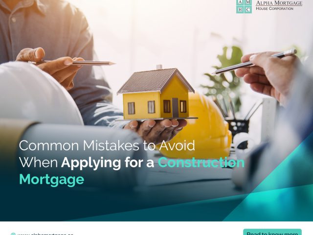 8 Mistakes to Avoid When Applying for a Construction Mortgage