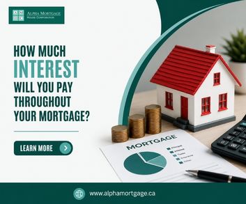 How Much Interest Will You Pay Throughout Your Mortgage?